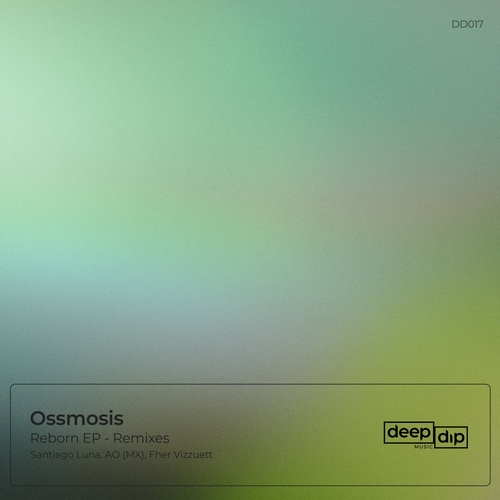 Ossmosis - Reborn - Remixes [DD017]